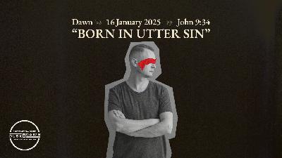 "Born In Utter Sin"