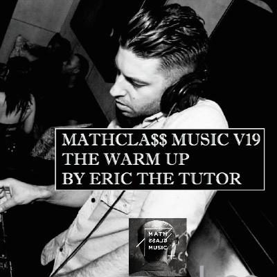 MathCla$$ Music V19 - The Warm Up Old School Hiphop Mix By Eric The Tutor