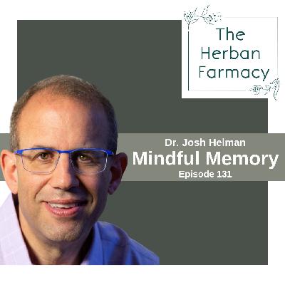 Episode 131: Mindful Memory: Navigating Alzheimer's Prevention with Dr. Josh Helman