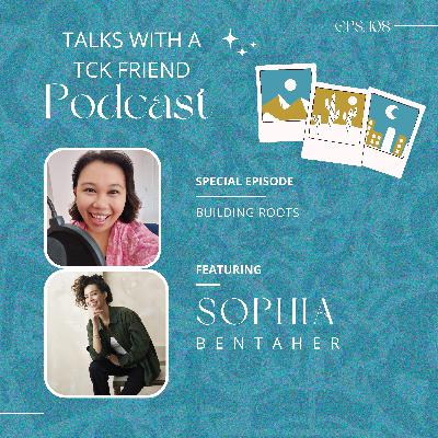 Building Roots (ft. Sophia Bentaher)
