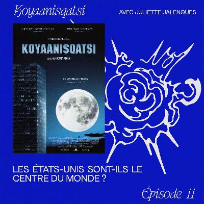 Koyaanisqatsi - Les États-Unis sont-ils le centre du monde ?