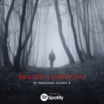 Eps.1 Aura Mistis Gunung Lawu