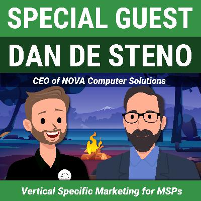 Vertical Specific Marketing for MSPs with Dan De Steno