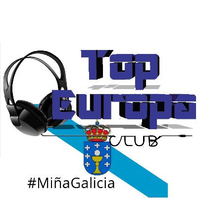 TopEuropaClub - 2025-07-25 - 738 - #MiñaGalicia