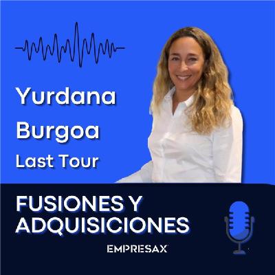De Bilbao al Mundo con Yurdana Burgoa, adjunta a CEO y directora de desarrollo corporativo de Last Tour De Bilbao al Mundo con Yurdana Burgoa, adjunta a CEO y directora de desarrollo corporativo de Last Tour