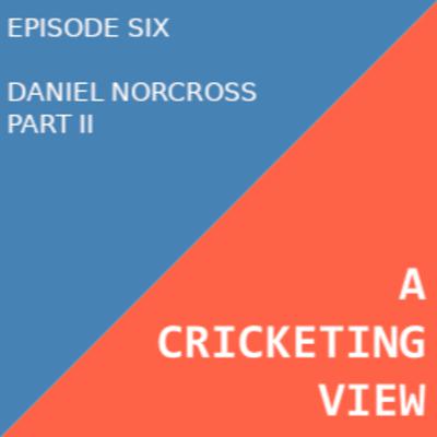 Daniel Norcross (Part II)