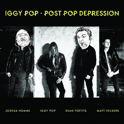 EP78: Iggy Pop - Post Pop Depression EP78: Iggy Pop - Post Pop Depression