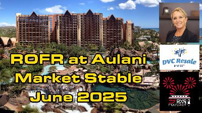 Aulani’s First ROFR + Steady Market for June 2025