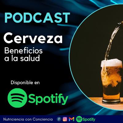 Podcast la cerveza y sus beneficios Podcast la cerveza y sus beneficios