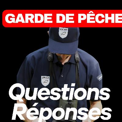 GARDE DE PÊCHE : Toutes les questions que vous vous posez...