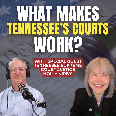 What Makes Tennessee’s Courts Work? | Episode 12 What Makes Tennessee’s Courts Work? | Episode 12