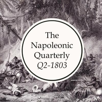 Episode 46: Q2-1803 - The Napoleonic Wars