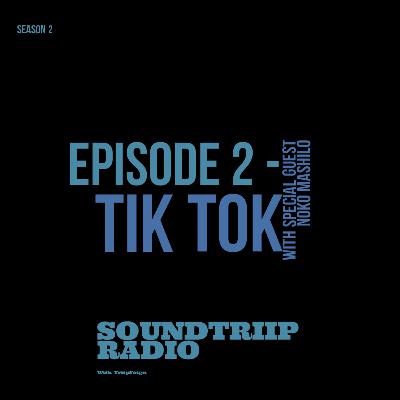 TIK TOK w/ Speacial Guest Noko Mashilo