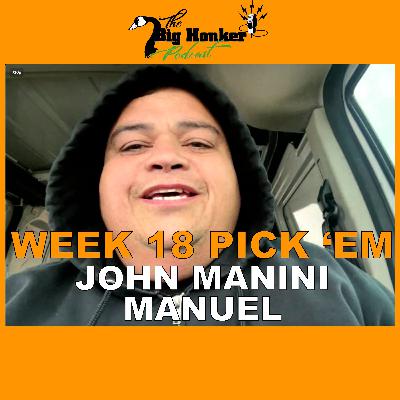 BONUS EPISODE: NFL Week 18 Pick 'Em - John Manini Manuel