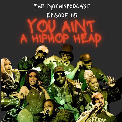 S12 Ep115: Your Not A HipHop Head