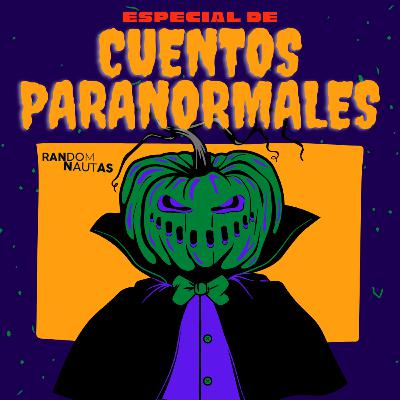 EP15: Especial de Cuentos Paranormales EP15: Especial de Cuentos Paranormales