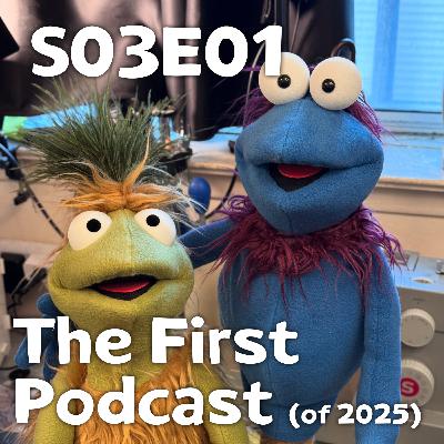 Pixels and Puppets S03E01: The First Podcast
