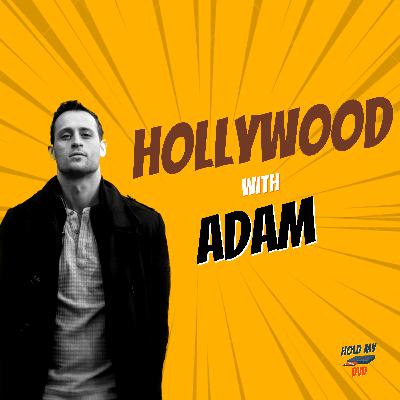 #11 Hollywood with Adam