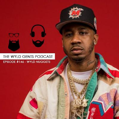 Episode #146 - Wyld Nuggets