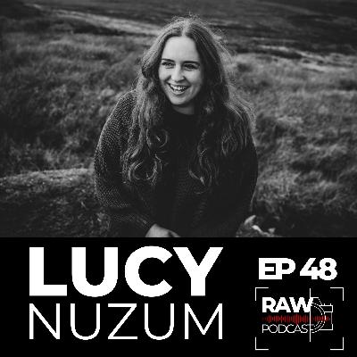 Raw Podcast - EP48 - A conversation with Lucy Nuzum