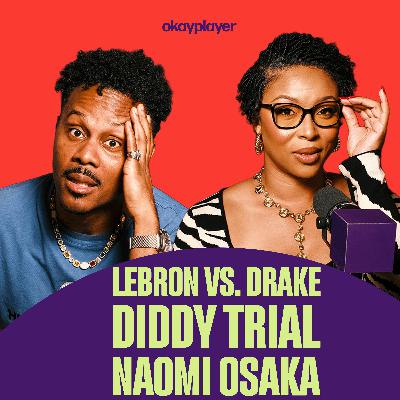 LeBron vs. Drake Beef, Diddy Trial Update, Naomi Osaka’s Mental Health Fight | To Be Clear Ep. 8