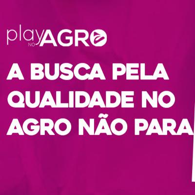 EP11 - A BUSCA PELA QUALIDADE NO AGRO NÃO PARA EP11 - A BUSCA PELA QUALIDADE NO AGRO NÃO PARA