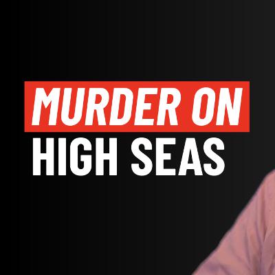 US MURDERS AT HIGH SEA FULL EPISODE US MURDERS AT HIGH SEA FULL EPISODE