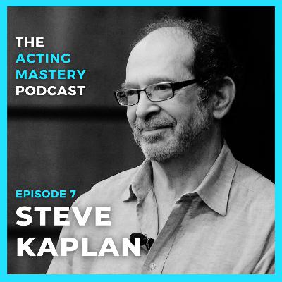 007 | Comedy Acting, Writing & Directing with Steve Kaplan