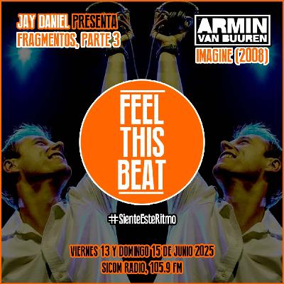 Feel This Beat | Fragmentos de Armin van Buuren Pt. 3 (Imagine, 2008) - 13 junio 2025
