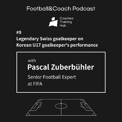 [CTH Pod 9-1] With Senior Football Expert at FIFA Pascal Zuberbühler