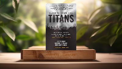 [Review] Lessons from the Titans (Scott Davis) Summarized