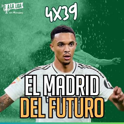4x39 - RECONSTRUYENDO EL REAL MADRID 25/26