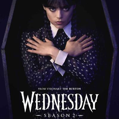 Wednesday Season 2 - Final Thoughts
