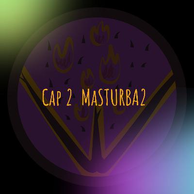 T1 E2 Masturba2