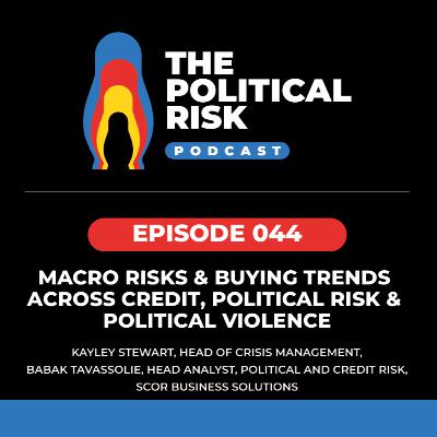 Macro Risks & Buying Trends across Credit, Political Risk & PV, with SCOR Business Solutions’ Kayley Stewart & Babak Tavassolie Macro Risks & Buying Trends across Credit, Political Risk & PV, with SCOR Business Solutions’ Kayley Stewart & Babak Tavassolie