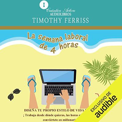 La semana laboral de 4 horas (Narración en Castellano) (Audiolibro) | Prueba Gratis