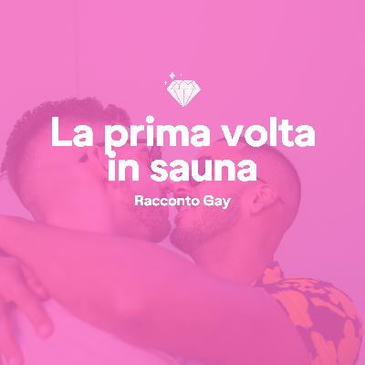 La prima volta in sauna