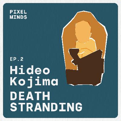 Hideo Kojima - Death Stranding