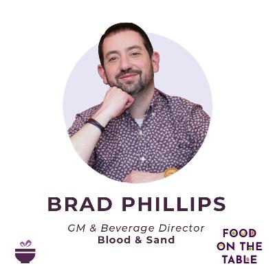 Blood & Sand - Brad Phillips, GM and Beverage Director