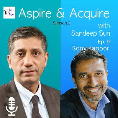 EP 9 - Sony Kapoor EP 9 - Sony Kapoor