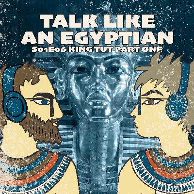 S01E06 King Tut Part One S01E06 King Tut Part One