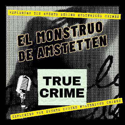 EP. 2x01 EL MONSTRUO DE AMSTETTEN