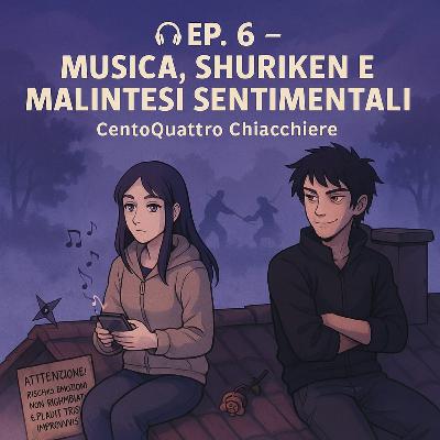 Musica, Shuriken e Malintesi sentimentali