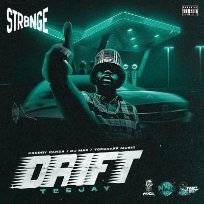 DRIFT- TEEJAY (STR8NGEREMIX)