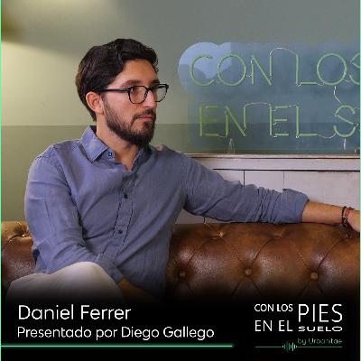 Con los pies en el suelo #13 | Daniel Ferrer