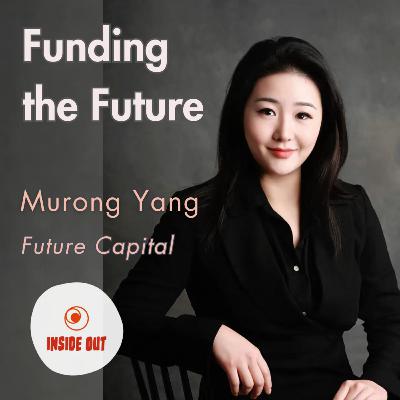 Funding the Future | Navigating China's EV Success & AI Acceleration with Murong Yang