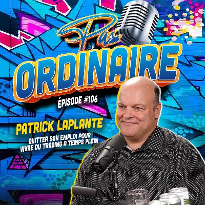 Quitter Son Emploi Pour Vivre du Trading à Temps Plein - Le Parcours de Patrick Tremblay - EP#106