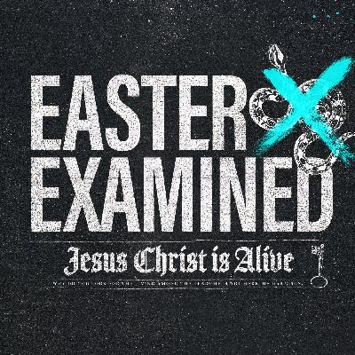 Week 1: Jesus Christ is Alive