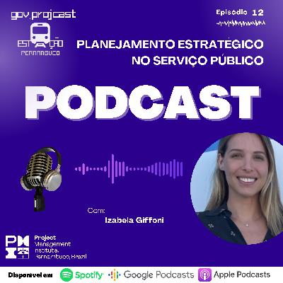 GOV.PROJCAST Estação Pernambuco [Episódio 12- Planejamento Estratégico no Serviço Público]