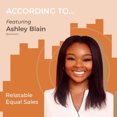 Relatable Equals Sales w/ Zenlux Co Founder Ashley Blain